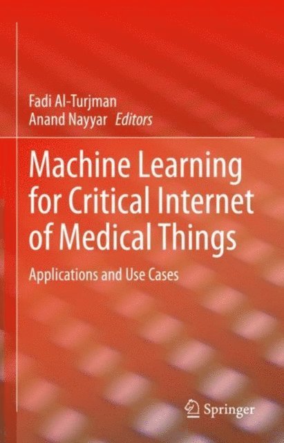 Anand Nayyar, Fadi Al-Turjman - Machine Learning for Critical Internet of Medical Things, E-bok