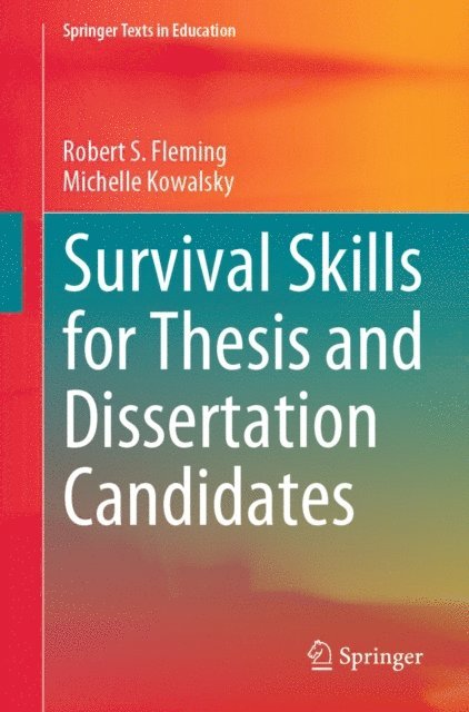 Michelle Kowalsky, Robert S. Fleming - Survival Skills for Thesis and Dissertation Candidates, E-bok