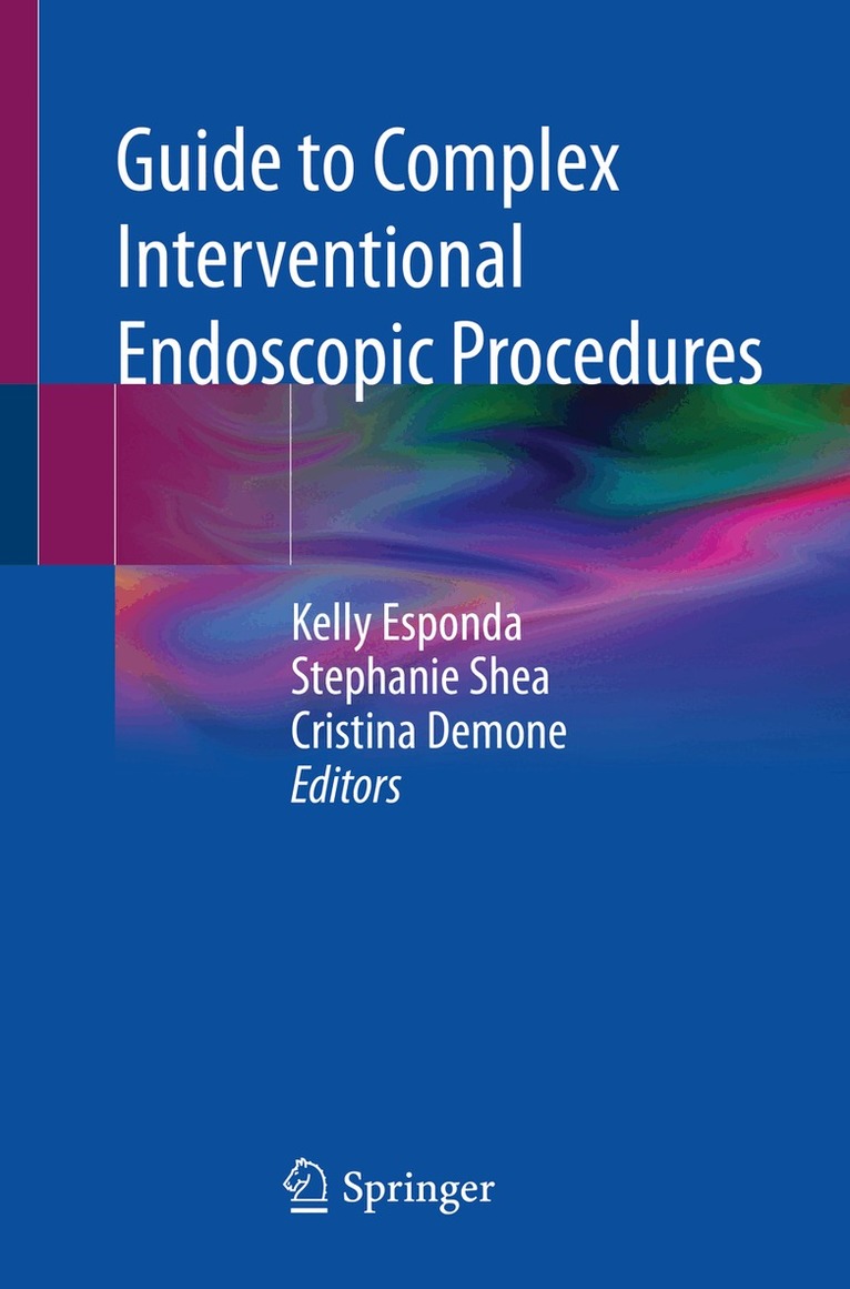 Kelly Esponda, Stephanie Shea, Cristina Demone - Guide to Complex Interventional Endoscopic Procedures, Häftad. Tillgänglighet: Lägg i varukorg