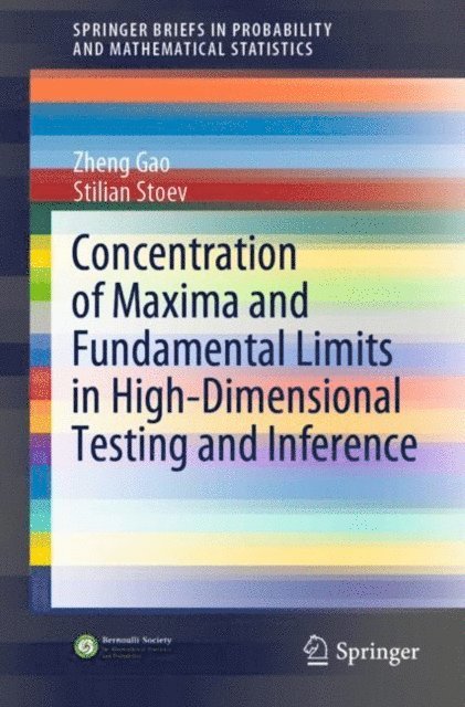 Stilian Stoev, Zheng Gao - Concentration of Maxima and Fundamental Limits in High-Dimensional Testing and Inference, E-bok