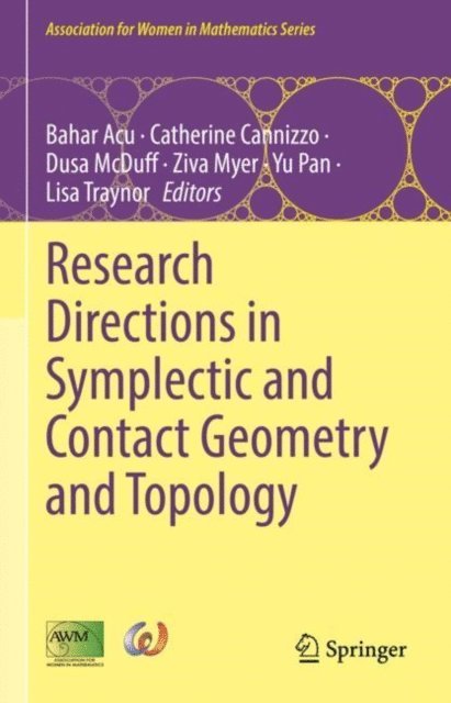 Lisa Traynor, Yu Pan, Ziva Myer, Dusa McDuff, Catherine Cannizzo, Bahar Acu - Research Directions in Symplectic and Contact Geometry and Topology, E-bok