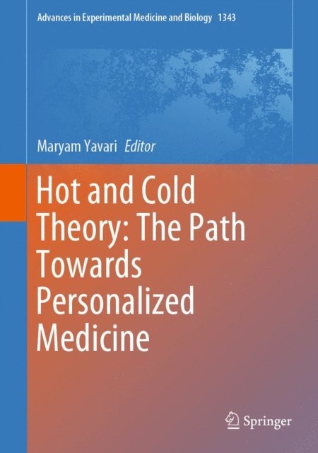 Maryam Yavari - Hot and Cold Theory: The Path Towards Personalized Medicine, E-bok