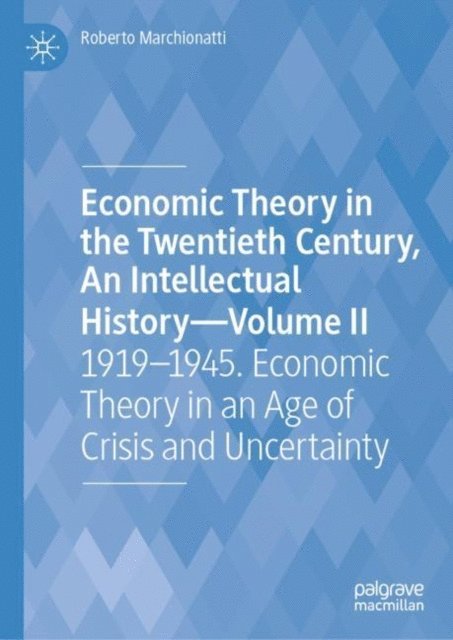 Roberto Marchionatti - Economic Theory in the Twentieth Century, An Intellectual History-Volume II, E-bok