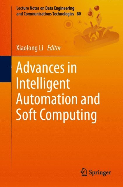 Xiaolong Li - Advances in Intelligent Automation and Soft Computing, E-bok