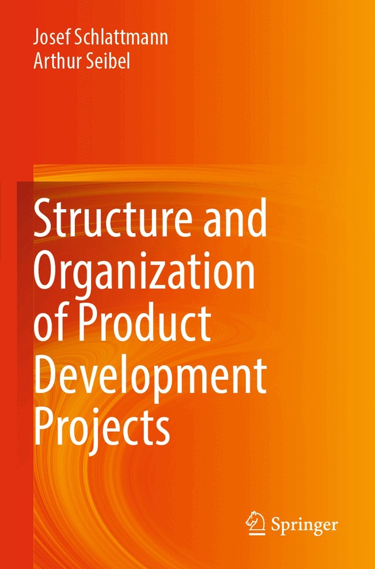 Josef Schlattmann, Arthur Seibel - Structure and Organization of Product Development Projects, Häftad