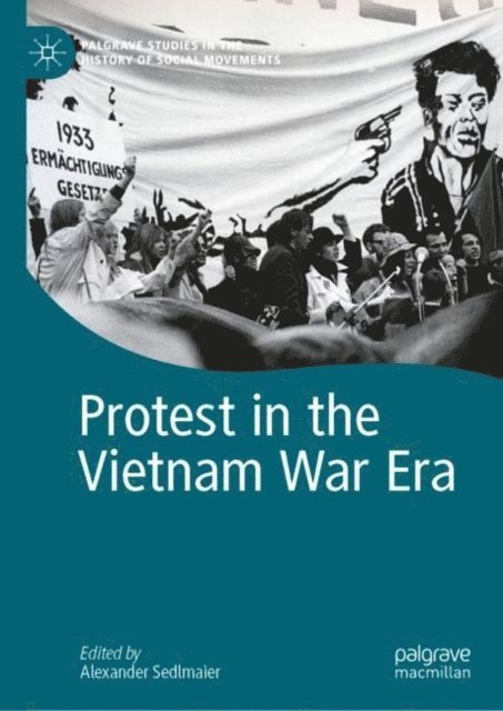 Alexander Sedlmaier - Protest in the Vietnam War Era, E-bok