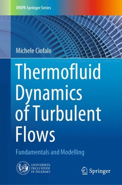 Michele Ciofalo - Thermofluid Dynamics of Turbulent Flows, E-bok