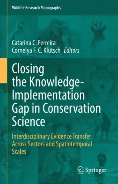 Cornelya F. C. Klutsch, Catarina C. Ferreira - Closing the Knowledge-Implementation Gap in Conservation Science, E-bok. Tillgänglighet: Lägg i varukorg