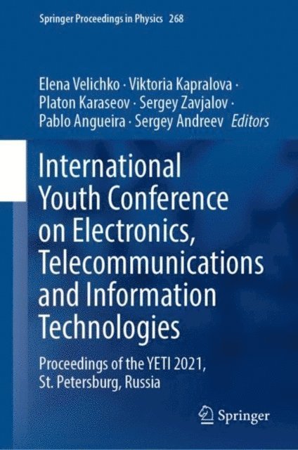 Sergey Andreev, Pablo Angueira, Sergey Zavjalov, Platon Karaseov, Viktoria Kapralova, Elena Velichko - International Youth Conference on Electronics, Telecommunications and Information Technologies, E-bok