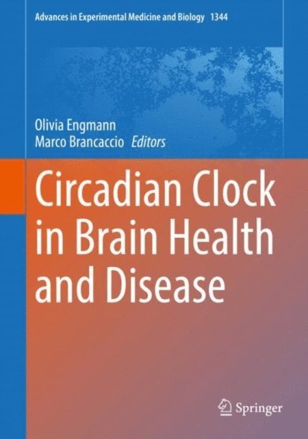 Marco Brancaccio, Olivia Engmann - Circadian Clock in Brain Health and Disease, E-bok. Tillgänglighet: Lägg i varukorg