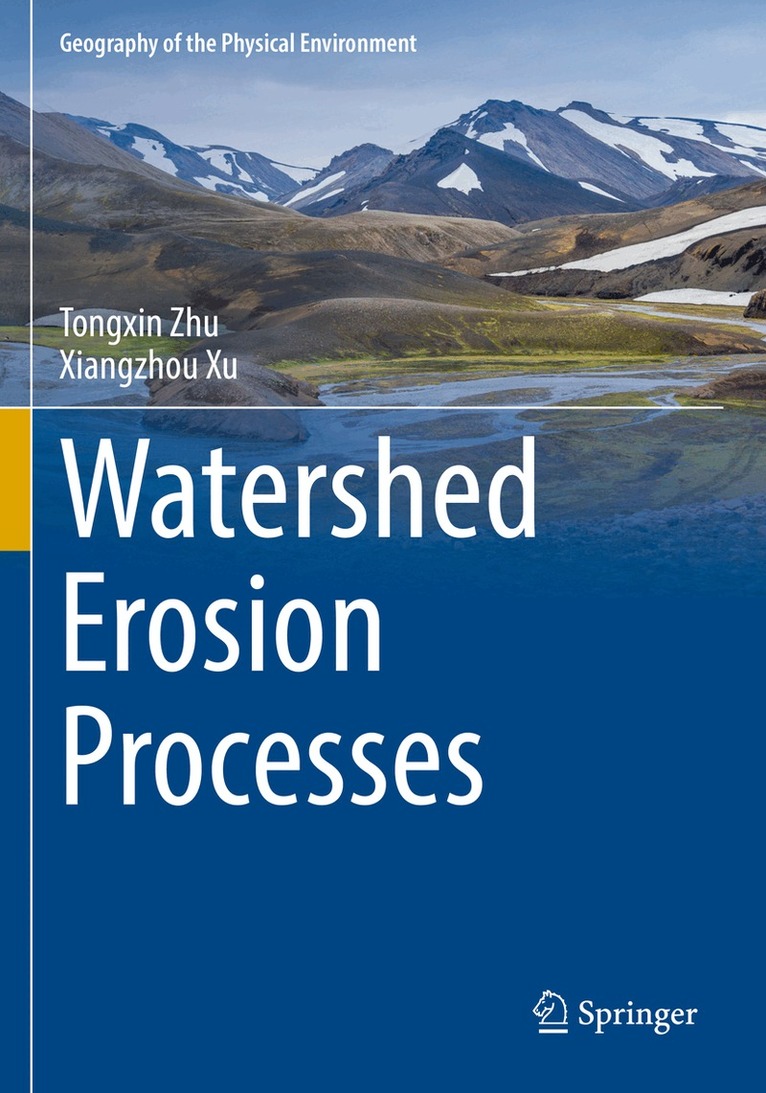 Tongxin Zhu, Xiangzhou Xu - Watershed Erosion Processes, Inbunden