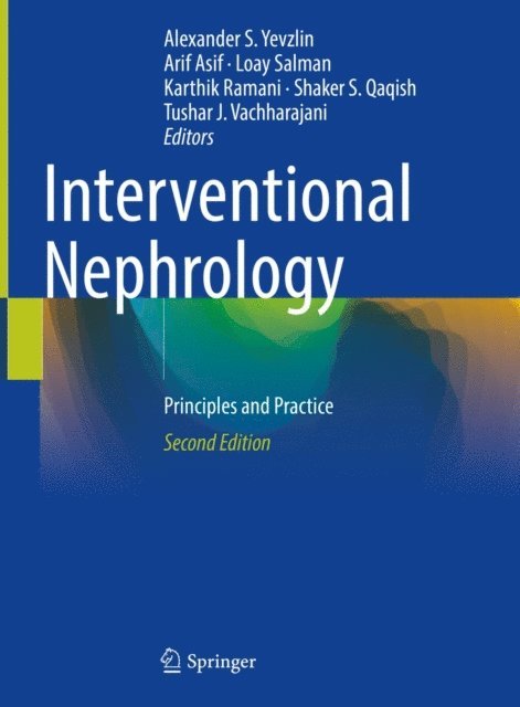 Tushar J. Vachharajani, Shaker S. Qaqish, Karthik Ramani, Loay Salman, Arif Asif, Alexander S. Yevzlin - Interventional Nephrology, E-bok