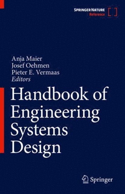 Pieter E. Vermaas, Josef Oehmen, Anja Maier - Handbook of Engineering Systems Design, E-bok