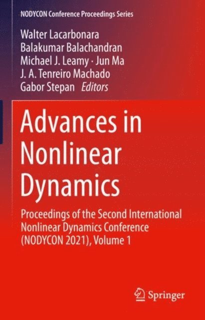 Gabor Stepan, J. A. Tenreiro Machado, Jun Ma, Michael J. Leamy, Balakumar Balachandran, Walter Lacarbonara - Advances in Nonlinear Dynamics, E-bok