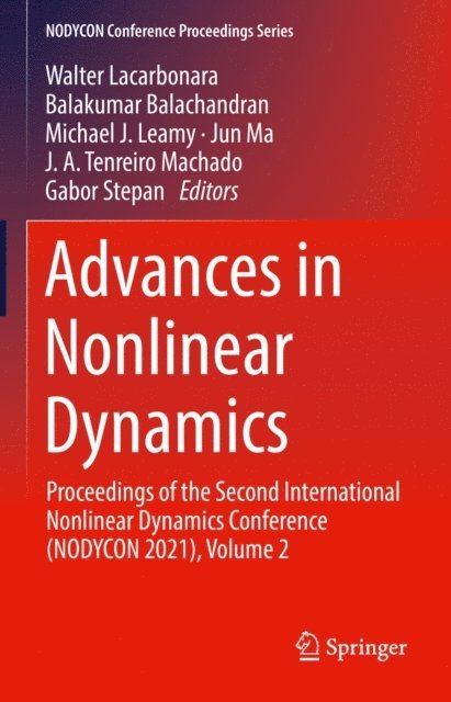 Gabor Stepan, J. A. Tenreiro Machado, Jun Ma, Michael J. Leamy, Balakumar Balachandran, Walter Lacarbonara - Advances in Nonlinear Dynamics, E-bok