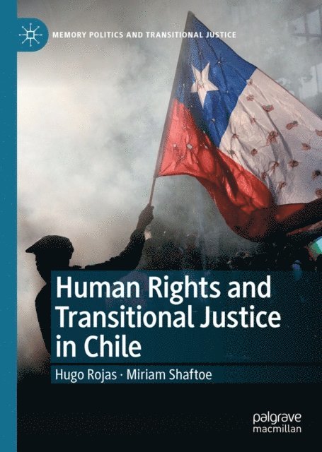 Miriam Shaftoe, Hugo Rojas - Human Rights and Transitional Justice in Chile, E-bok