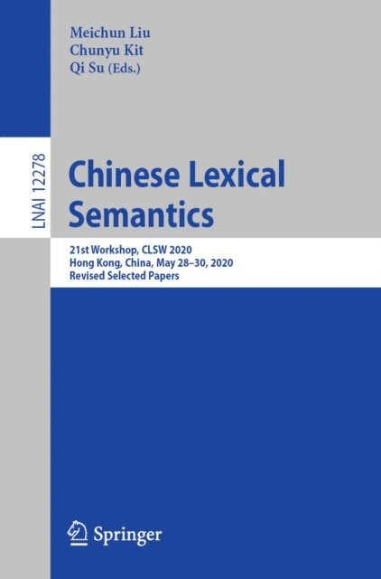Qi Su, Chunyu Kit, Meichun Liu - Chinese Lexical Semantics, E-bok