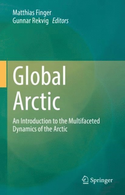 Gunnar Rekvig, Matthias Finger - Global Arctic, E-bok