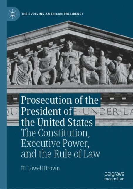 H. Lowell Brown - Prosecution of the President of the United States, E-bok