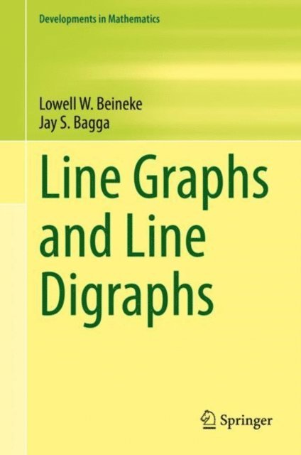 Jay S. Bagga, Lowell W. Beineke - Line Graphs and Line Digraphs, E-bok