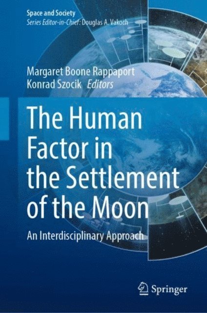 Konrad Szocik, Margaret Boone Rappaport - Human Factor in the Settlement of the Moon, E-bok