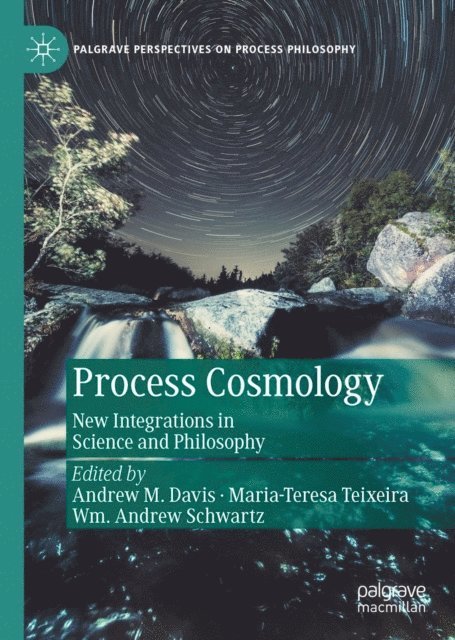 Wm. Andrew Schwartz, Maria-Teresa Teixeira, Andrew M. Davis - Process Cosmology, E-bok