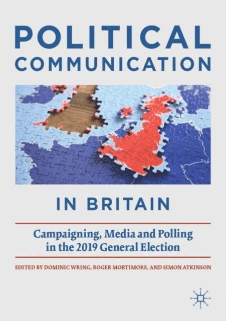 Simon Atkinson, Roger Mortimore, Dominic Wring - Political Communication in Britain, E-bok