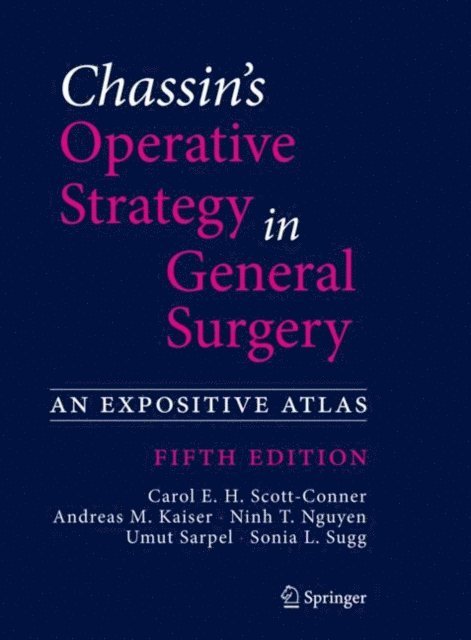 Sonia L. Sugg, Umut Sarpel, Ninh T. Nguyen, Andreas M. Kaiser, Carol E. H. Scott-Conner - Chassin's Operative Strategy in General Surgery, E-bok