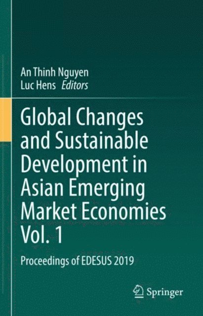 Luc Hens, An Thinh Nguyen - Global Changes and Sustainable Development in Asian Emerging Market Economies Vol. 1, E-bok