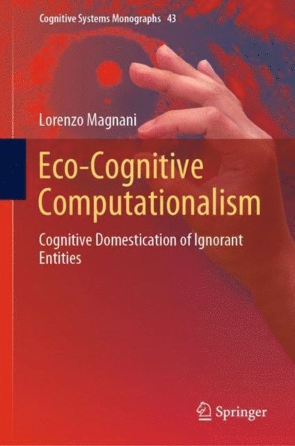 Lorenzo Magnani - Eco-Cognitive Computationalism, E-bok