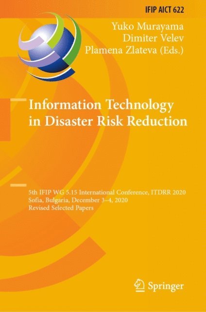 Plamena Zlateva, Dimiter Velev, Yuko Murayama - Information Technology in Disaster Risk Reduction, E-bok
