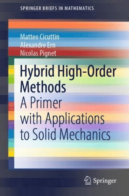 Nicolas Pignet, Alexandre Ern, Matteo Cicuttin - Hybrid High-Order Methods, E-bok