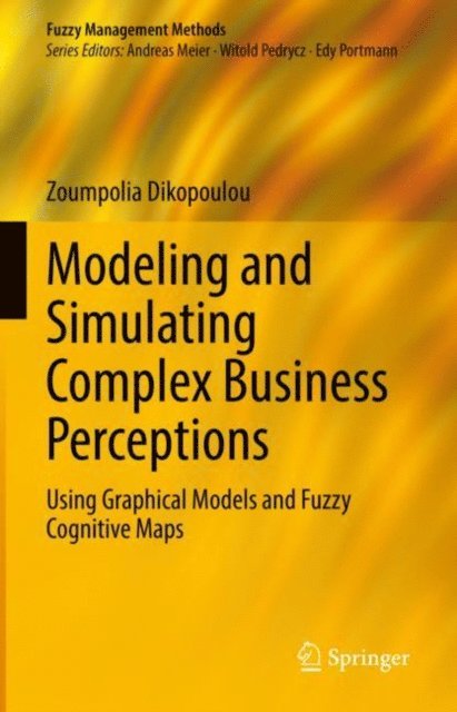 Zoumpolia Dikopoulou - Modeling and Simulating Complex Business Perceptions, E-bok