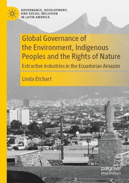 Linda Etchart - Global Governance of the Environment, Indigenous Peoples and the Rights of Nature, E-bok