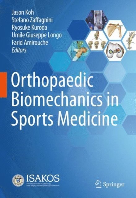 Farid Amirouche, Umile Giuseppe Longo, Ryosuke Kuroda, Stefano Zaffagnini, Jason Koh - Orthopaedic Biomechanics in Sports Medicine, E-bok