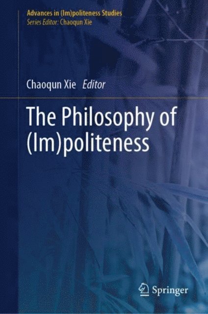 Chaoqun Xie - Philosophy of (Im)politeness, E-bok