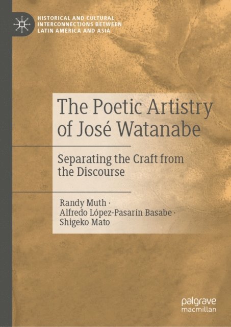 Shigeko Mato, Alfredo Lopez-Pasarin Basabe, Randy Muth - Poetic Artistry of Jose Watanabe, E-bok