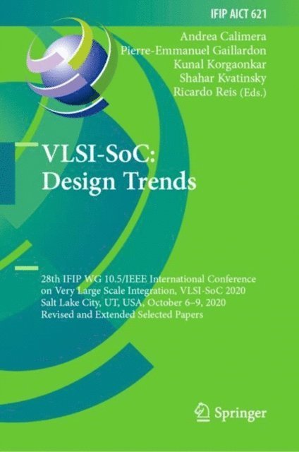 Ricardo Reis, Shahar Kvatinsky, Kunal Korgaonkar, Pierre-Emmanuel Gaillardon, Andrea Calimera - VLSI-SoC: Design Trends, E-bok