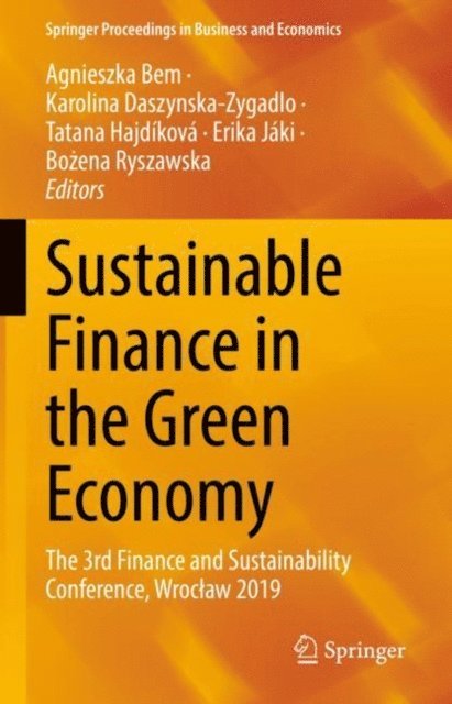 Bozena Ryszawska, Erika Jaki, Tatana Hajdikova, Karolina Daszynska-Zygadlo, Agnieszka Bem - Sustainable Finance in the Green Economy, E-bok