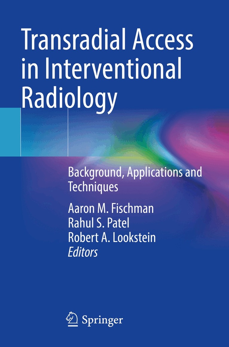 Aaron M. Fischman, Rahul S. Patel, Robert A. Lookstein - Transradial Access in Interventional Radiology, Häftad