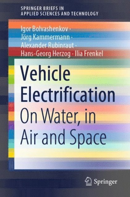 Ilia Frenkel, Hans-Georg Herzog, Alexander Rubinraut, Jorg Kammermann, Igor Bolvashenkov - Vehicle Electrification, E-bok