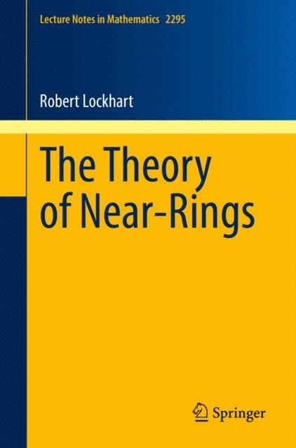 Robert Lockhart - Theory of Near-Rings, E-bok