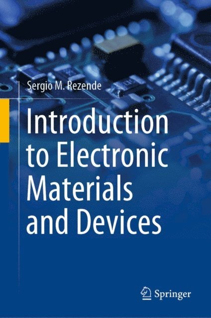 Sergio M. Rezende - Introduction to Electronic Materials and Devices, E-bok