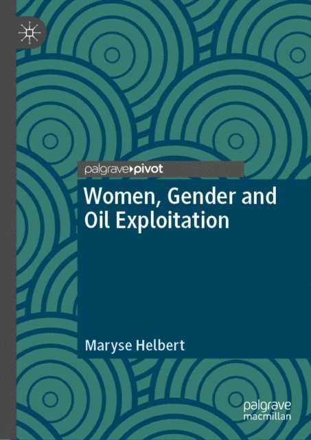 Maryse Helbert - Women, Gender and Oil Exploitation, E-bok