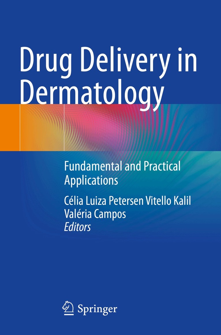 Célia Luiza Petersen Vitello Kalil, Valéria Campos - Drug Delivery in Dermatology, Häftad. Tillgänglighet: Lägg i varukorg