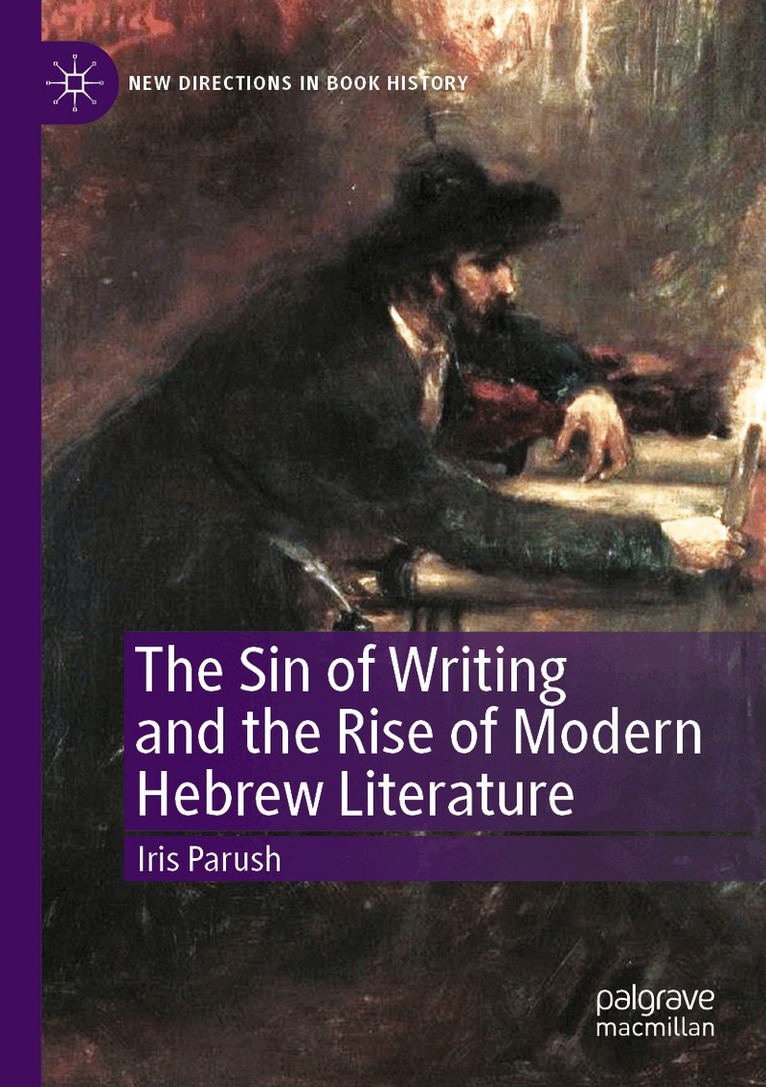 Iris Parush - Sin of Writing and the Rise of Modern Hebrew Literature, Häftad