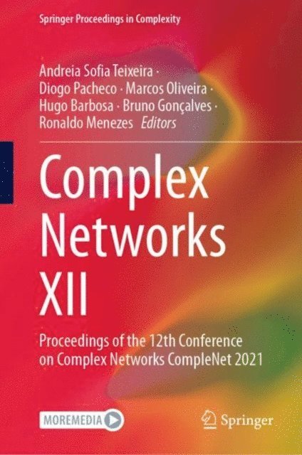 Ronaldo Menezes, Bruno Goncalves, Hugo Barbosa, Marcos Oliveira, Diogo Pacheco, Andreia Sofia Teixeira - Complex Networks XII, E-bok