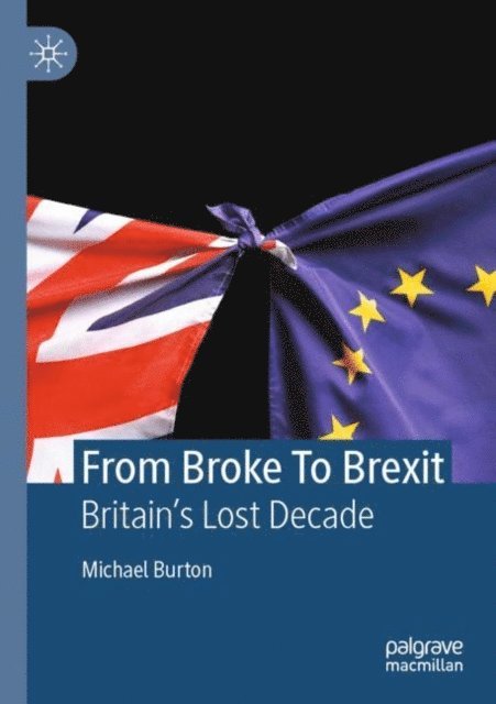 Michael Burton - From Broke To Brexit, E-bok