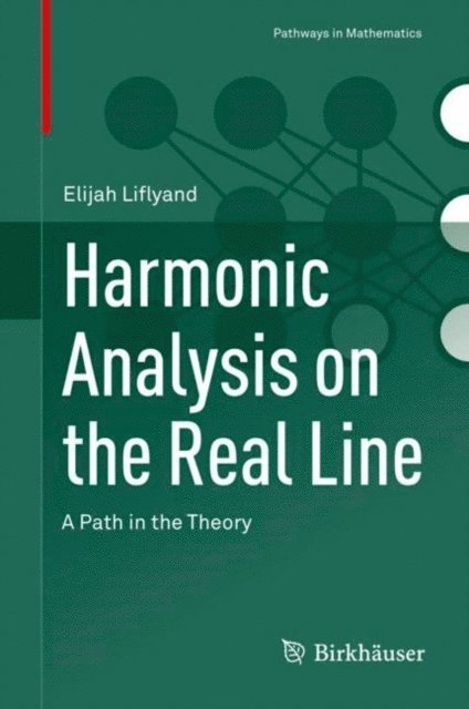Elijah Liflyand - Harmonic Analysis on the Real Line, E-bok
