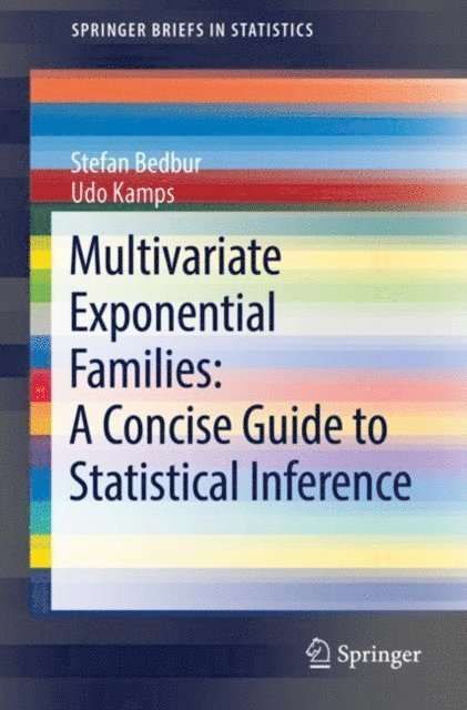 Udo Kamps, Stefan Bedbur - Multivariate Exponential Families: A Concise Guide to Statistical Inference, E-bok